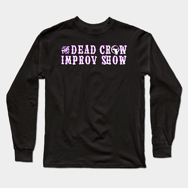 The Dead Crow Improv Show - White & Purple Long Sleeve T-Shirt by DareDevil Improv